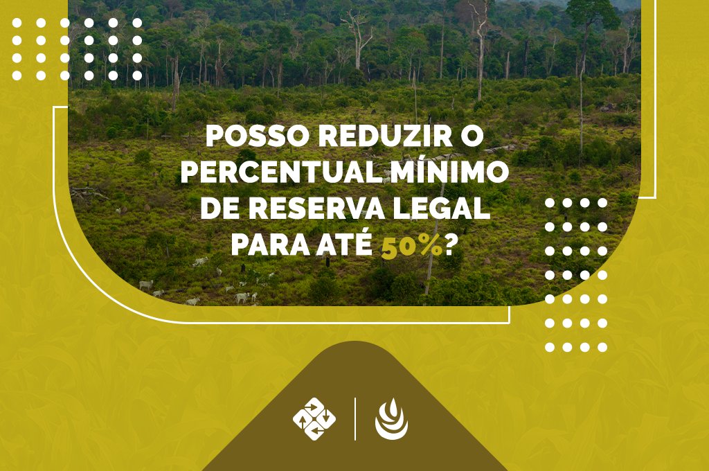 Amazônia: descubra qual percentual mínimo de Reserva Legal para sua  propriedade